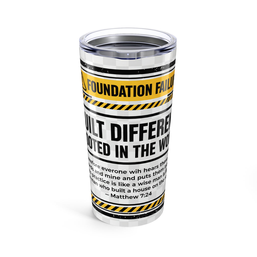 Built Different Tumbler 20oz | Matthew 7:24 Scripture Foundation Design